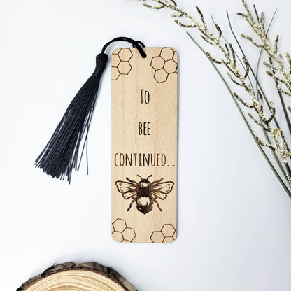 To bee continued wood bookmark  - book gifts / eco-friendly